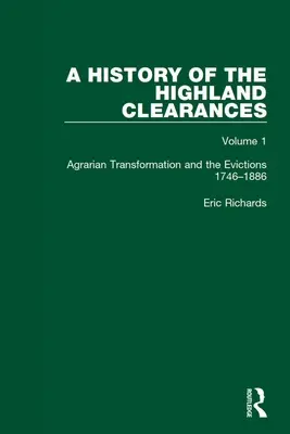 Eine Geschichte der Highland Clearances: Landwirtschaftlicher Wandel und die Vertreibungen 1746-1886 - A History of the Highland Clearances: Agrarian Transformation and the Evictions 1746-1886
