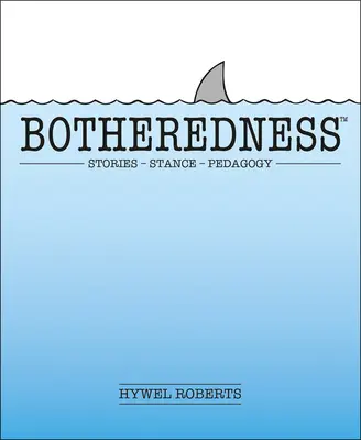 Botheredness: Geschichten, Haltung und Pädagogik - Botheredness: Stories, Stance and Pedagogy