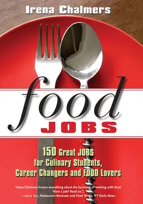 Jobs in der Gastronomie: 150 tolle Jobs für Studenten der Kochkunst, Quereinsteiger und Lebensmittelliebhaber - Food Jobs: 150 Great Jobs for Culinary Students, Career Changers and Food Lovers