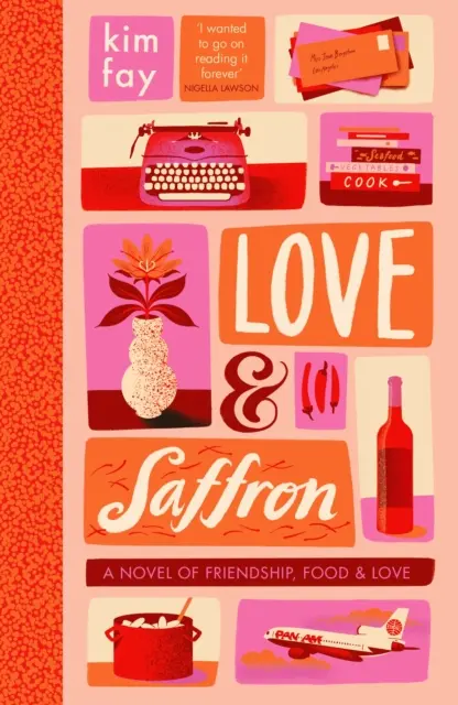 Love & Saffron - ein Roman über Freundschaft, Essen und Liebe - Love & Saffron - a novel of friendship, food, and love