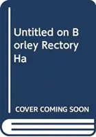 Das Gespenst von Borley Rectory - Die Geschichte einer Geistergeschichte - Haunting of Borley Rectory - The Story of a Ghost Story