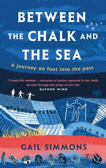 Zwischen Kreide und Meer - Eine Reise zu Fuß in die Vergangenheit - Between the Chalk and the Sea - A journey on foot into the past