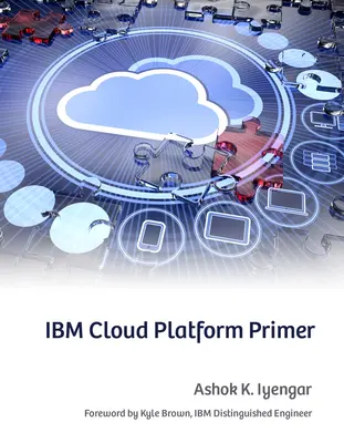 IBM Cloud Plattform Fibel - IBM Cloud Platform Primer