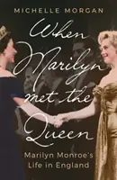 Als Marilyn die Königin traf - Marilyn Monroes Leben in England - When Marilyn Met the Queen - Marilyn Monroe's Life in England