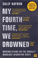 My Fourth Time, We Drowned - Auf der Suche nach Zuflucht auf der tödlichsten Migrationsroute der Welt - My Fourth Time, We Drowned - Seeking Refuge on the World's Deadliest Migration Route