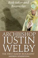 Erzbischof Justin Welby: Risikoträger und Versöhner - Archbishop Justin Welby: Risk-taker and Reconciler