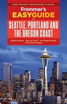 Frommer's Easyguide für Seattle, Portland und die Küste von Oregon - Frommer's Easyguide to Seattle, Portland and the Oregon Coast