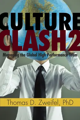 Culture Clash 2: Management eines globalen Hochleistungsteams - Band 2 - Culture Clash 2: Managing the Global High-Performance Teamvolume 2