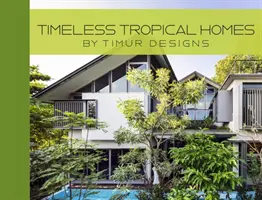 Zeitlose Tropenhäuser - Timeless Tropical Homes