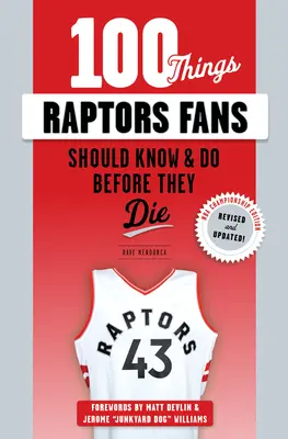 100 Dinge, die Raptors-Fans wissen und tun sollten, bevor sie sterben - 100 Things Raptors Fans Should Know & Do Before They Die