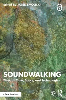 Klangspaziergang: Durch Zeit, Raum und Technologien - Soundwalking: Through Time, Space, and Technologies