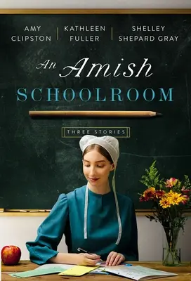 Ein amisches Schulzimmer: Drei Geschichten - An Amish Schoolroom: Three Stories