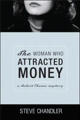 Die Frau, die Geld anzieht: Ein Robert-Chance-Rätsel - The Woman Who Attracted Money: A Robert Chance Mystery