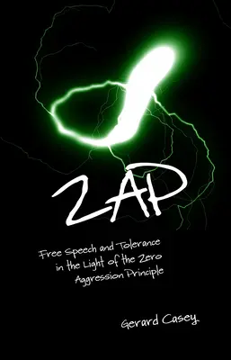 Zap: Freie Meinungsäußerung und Toleranz im Lichte des Prinzips der Null-Aggression - Zap: Free Speech and Tolerance in the Light of the Zero Aggression Principle