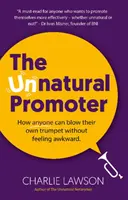 Unnatural Promoter - Wie jeder seine eigene Trompete blasen kann, ohne sich peinlich zu fühlen - Unnatural Promoter - How anyone can blow their own trumpet without feeling awkward