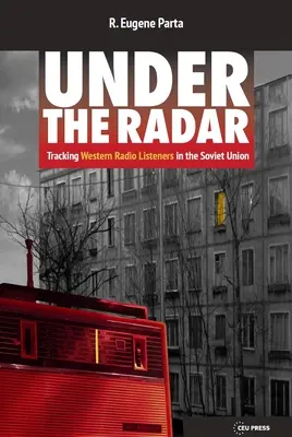 Unter dem Radar: Die Verfolgung westlicher Radiohörer in der Sowjetunion - Under the Radar: Tracking Western Radio Listeners in the Soviet Union