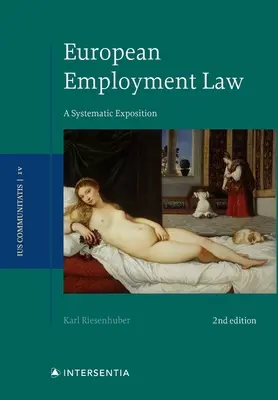 Europäisches Arbeitsrecht, 2. Auflage: Eine systematische Darstellung Band 4 - European Employment Law, 2nd Edition: A Systematic Exposition Volume 4