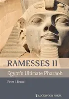 Ramses II., Ägyptens höchster Pharao - Ramesses II, Egypt's Ultimate Pharaoh