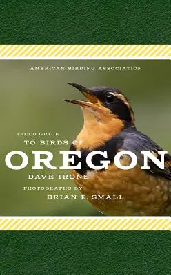American Birding Association Feldführer zu den Vögeln von Oregon - American Birding Association Field Guide to Birds of Oregon