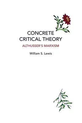 Konkrete kritische Theorie: Der Marxismus von Althusser - Concrete Critical Theory: Althusser's Marxism