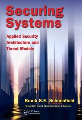 Sicherung von Systemen: Angewandte Sicherheitsarchitekturen und Bedrohungsmodelle - Securing Systems: Applied Security Architecture and Threat Models