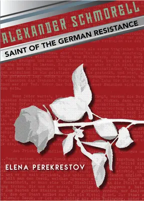 Alexander Schmorell: Heiliger des deutschen Widerstands - Alexander Schmorell: Saint of the German Resistance