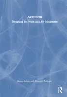 Aeroform: Design für Wind- und Luftbewegungen - Aeroform: Designing for Wind and Air Movement