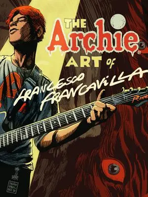 Die Archie-Kunst von Francesco Francavilla - The Archie Art of Francesco Francavilla