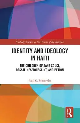 Identität und Ideologie in Haiti: Die Kinder von Sans Souci, Dessalines/Toussaint und Ption - Identity and Ideology in Haiti: The Children of Sans Souci, Dessalines/Toussaint, and Ption