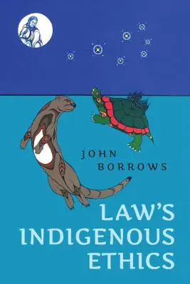 Die indigene Ethik des Rechts - Law's Indigenous Ethics