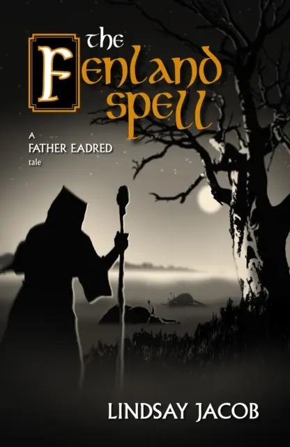 Fenland-Zauber - Eine Geschichte von Vater Eadred - Fenland Spell - A Father Eadred Tale