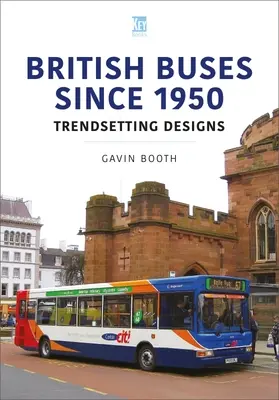 Britische Busse seit 1950: Zukunftsweisende Entwürfe - British Buses Since 1950: Trendsetting Designs