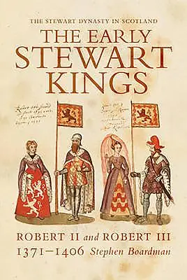 Die frühen Stewart-Könige: Robert II. und Robert III. - The Early Stewart Kings: Robert II and Robert III