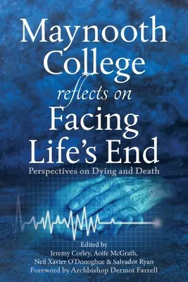 Maynooth College reflektiert über Facing Life's End: Perspektiven zu Sterben und Tod - Maynooth College Reflects on Facing Life's End: Perspectives on Dying and Death