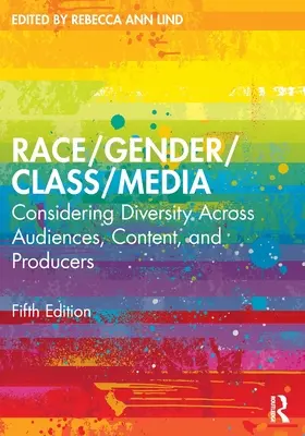 Ethnie/Geschlecht/Klasse/Medien: Diversität in Publikum, Inhalt und ProduzentInnen - Race/Gender/Class/Media: Considering Diversity Across Audiences, Content, and Producers