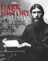 Dunkle Geschichte Russlands - Verbrechen, Korruption und Mord im Mutterland - Dark History of Russia - Crime, Corruption, and Murder in the Motherland