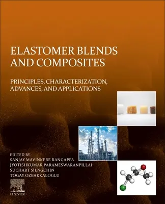 Elastomer-Mischungen und -Verbundwerkstoffe: Prinzipien, Charakterisierung, Fortschritte und Anwendungen - Elastomer Blends and Composites: Principles, Characterization, Advances, and Applications