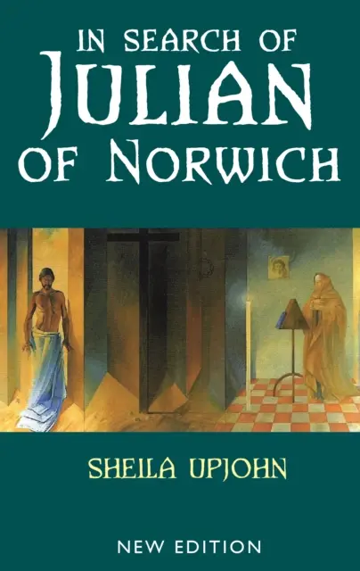 Auf der Suche nach Julian von Norwich - Neue Ausgabe - In Search of Julian of Norwich - New Edition