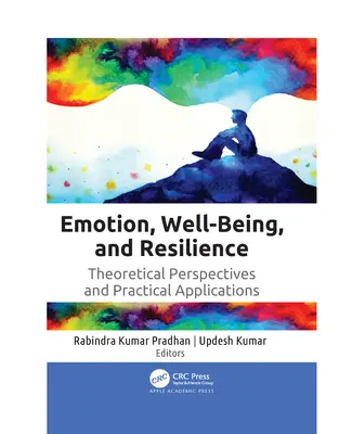 Emotionen, Wohlbefinden und Resilienz: Theoretische Perspektiven und praktische Anwendungen - Emotion, Well-Being, and Resilience: Theoretical Perspectives and Practical Applications