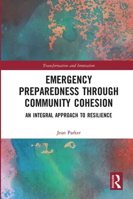 Notfallvorsorge durch gemeinschaftliche Kohäsion: Ein integraler Ansatz zur Resilienz - Emergency Preparedness Through Community Cohesion: An Integral Approach to Resilience