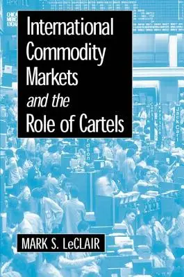 Internationale Rohstoffmärkte und die Rolle der Kartelle - International Commodity Markets and the Role of Cartels