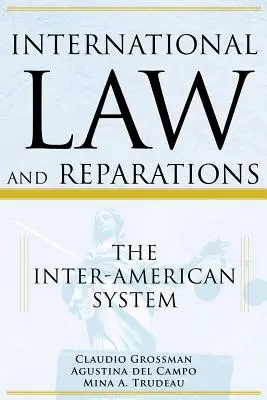 Völkerrecht und Wiedergutmachung: Das Inter-Amerikanische System - International Law and Reparations: The Inter-American System