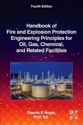 Handbuch der Brand- und Explosionsschutztechnik für Öl-, Gas-, Chemie- und verwandte Anlagen - Handbook of Fire and Explosion Protection Engineering Principles for Oil, Gas, Chemical, and Related Facilities