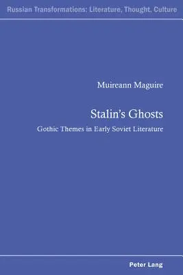 Stalins Gespenster; Gothic-Themen in der frühen sowjetischen Literatur - Stalin's Ghosts; Gothic Themes in Early Soviet Literature