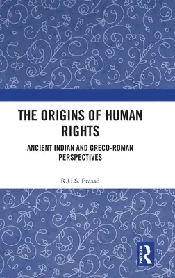 Die Ursprünge der Menschenrechte: Altindische und griechisch-römische Perspektiven - The Origins of Human Rights: Ancient Indian and Greco-Roman Perspectives