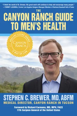 Der Canyon Ranch-Leitfaden für die Gesundheit des Mannes: Das Rezept eines Arztes für männliches Wohlbefinden - The Canyon Ranch Guide to Men's Health: A Doctor's Prescription for Male Wellness