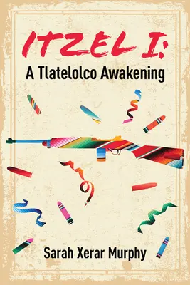 Itzel I Band 167 - Das Erwachen von Tlatelolco - Itzel I Volume 167 - A Tlatelolco Awakening