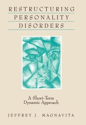 Restrukturierung von Persönlichkeitsstörungen: Ein kurzzeitiger dynamischer Ansatz - Restructuring Personality Disorders: A Short-Term Dynamic Approach