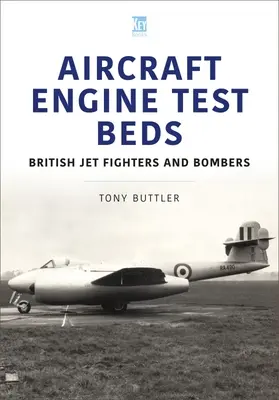 Prüfstände für Flugzeugtriebwerke: Britische Düsenjäger und Bomber - Aircraft Engine Test Beds: British Jet Fighters and Bombers
