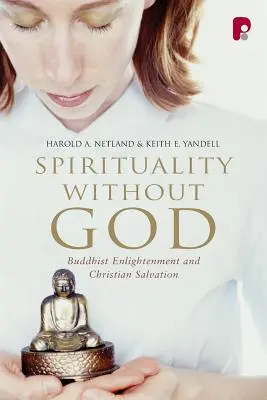 Spiritualität ohne Gott: Buddhistische Erleuchtung und christliche Erlösung - Spirituality Without God: Buddhist Enlightenment and Christian Salvation